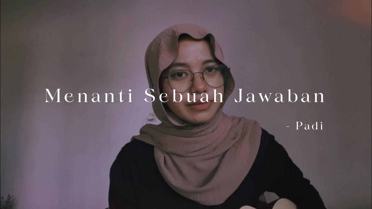 Menanti Sebuah Jawaban - Padi ( Cover )