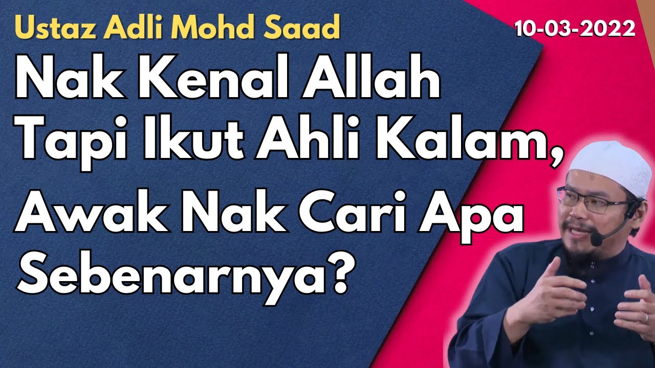 Ust Adli: Nak Kenal Allah Ikut Jalan Ahli Kalam, Jadi Awak Nak Cari Apa Sebenarnya?