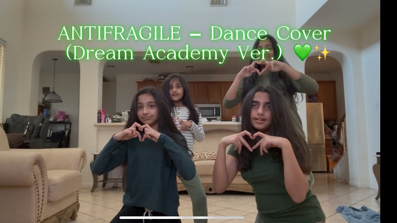 ANTIFRAGILE – Dance Cover (Dream Academy Ver.) 💚✨