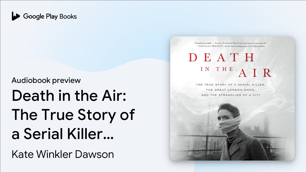 Death in the Air: The True Story of a Serial&hellip; by Kate Winkler Dawson &middot; Audiobook preview