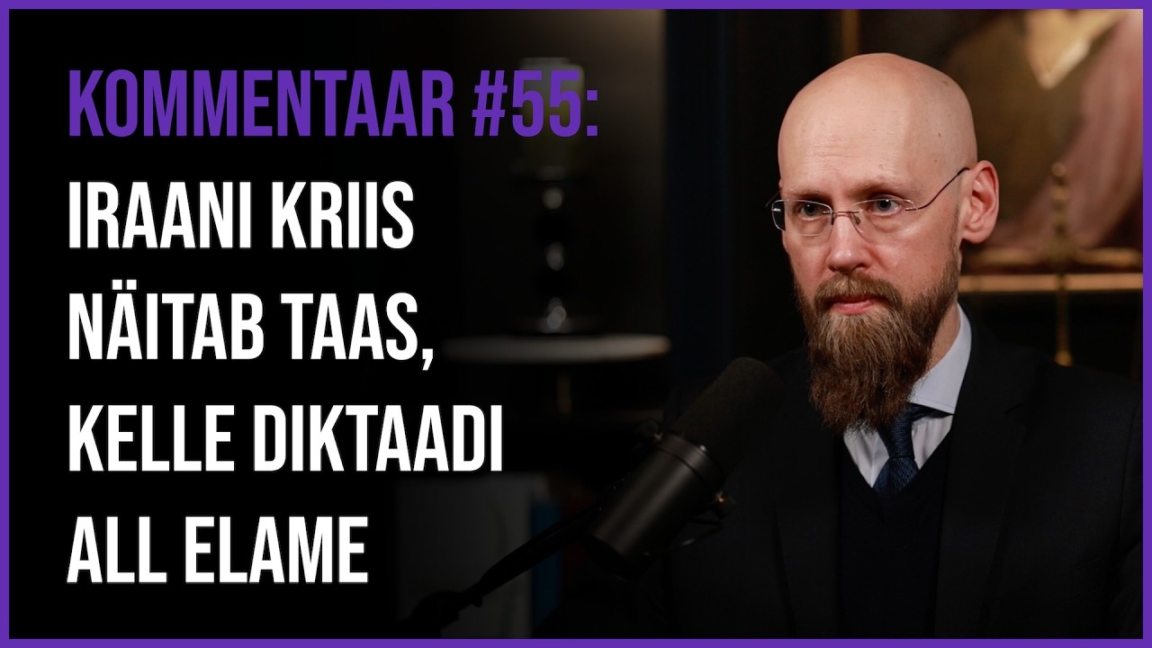 Kommentaar #55: Iraani kriis näitab taas, kelle diktaadi all elame