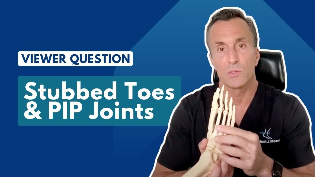Stubbed Toes and Trouble Folding Your PIP Joint | Ask Dr. Moore