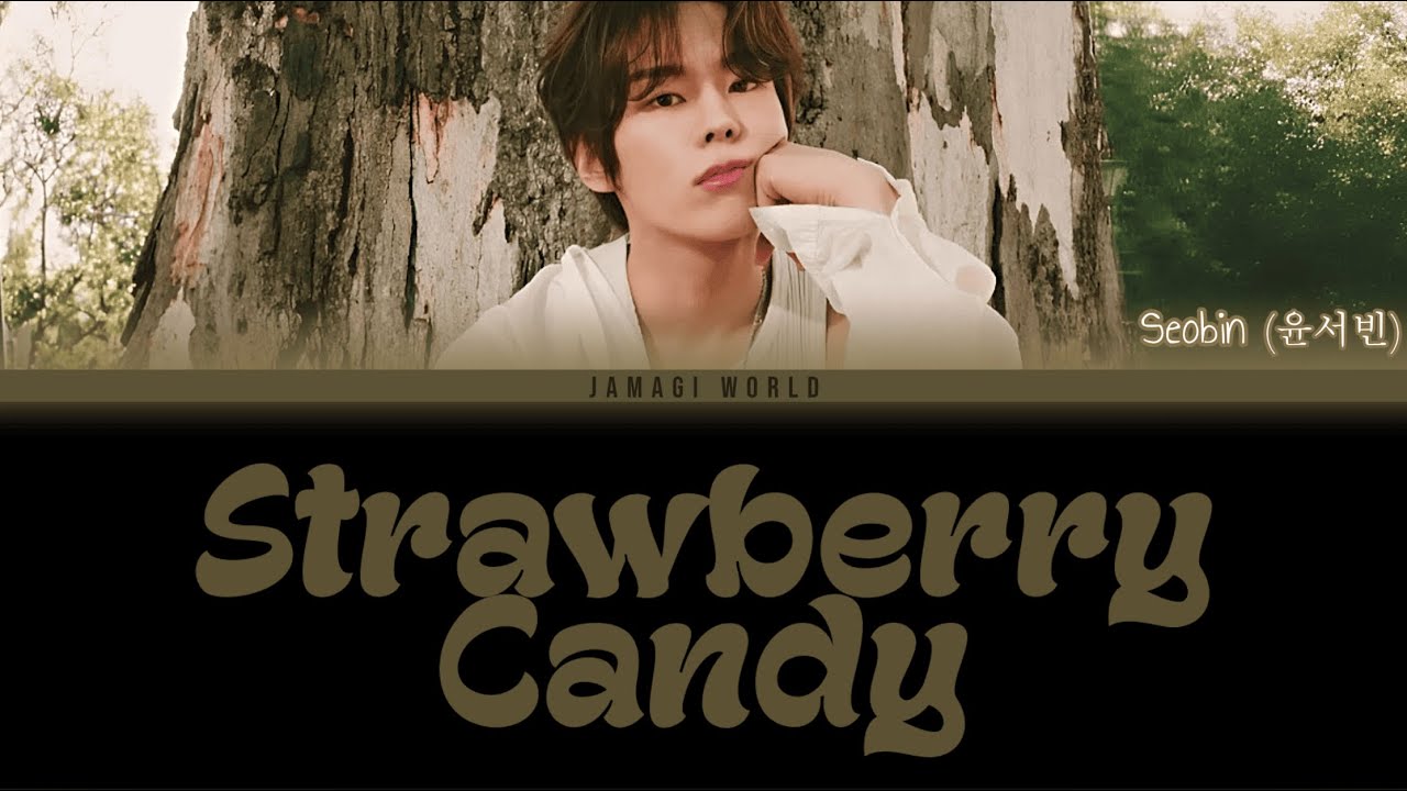 {VOSTFR} YOON SEOBIN (윤서빈) - Strawberry Candy (Han/Rom/FR Color Coded Lyrics)