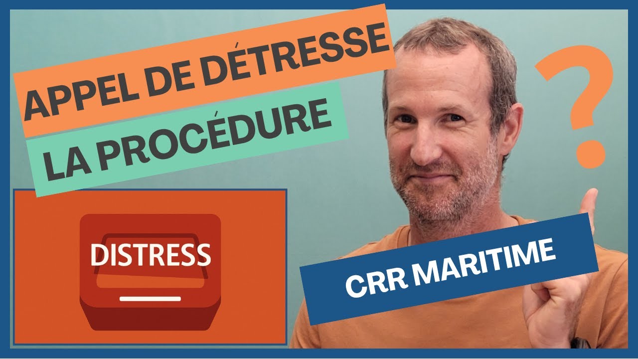 L'APPEL de DÉTRESSE - CRR MARITIME - La procédure simple...