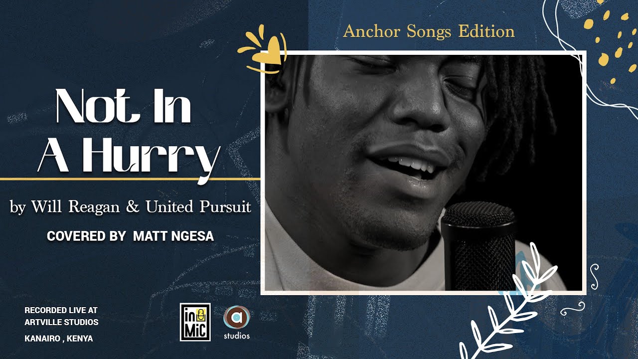 Not In A Hurry - Will Reagan & United Pursuit (Covered by Matt Ngesa)