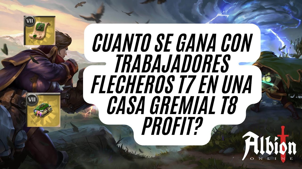 TRABAJADORES T7 EN CASA GREMIAL T8 PROFIT? Albion Online