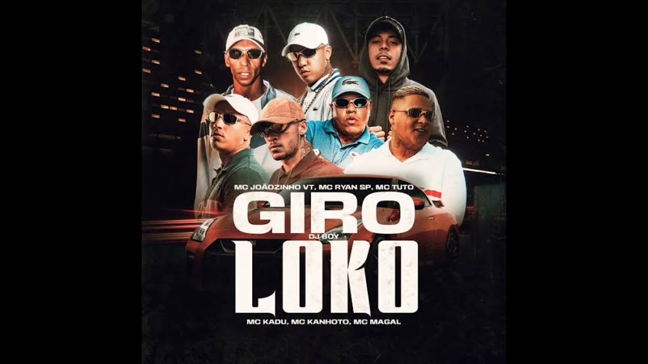 ''Giro Loco'' MC's Ryan SP, Kadu, Jo&atilde;ozinho VT, Magal, Kanhoto e MC Tuto (GR6 Explode) DJ Boy