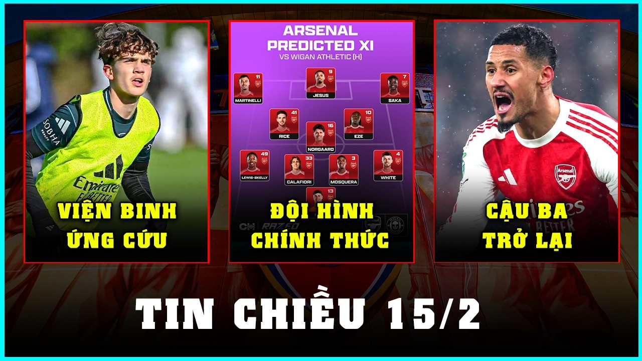 CHÍNH THỨC | ĐỘI HÌNH ARSENAL TIẾP WIGAN: SALIBA VÀ DOWMAN TÁI XUẤT