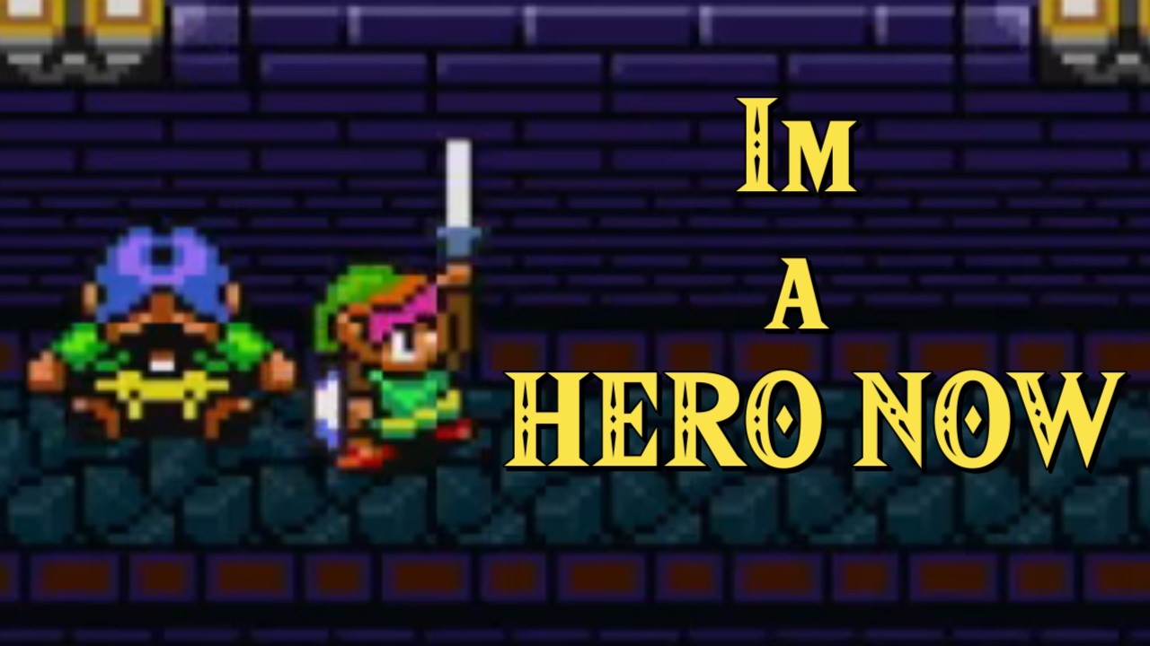 A Link To The Past: (Ep.1) IM A HERO NOW