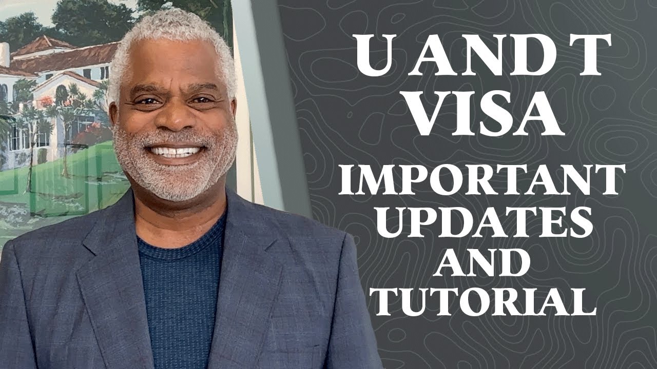 Important Updates on U and T Visa-Tutorial and Information- GrayLaw TV