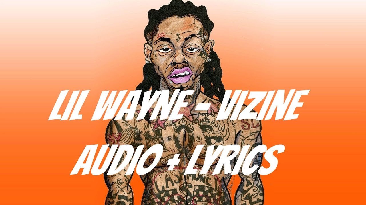 Lil Wayne - Vizine | Audio + Lyrics