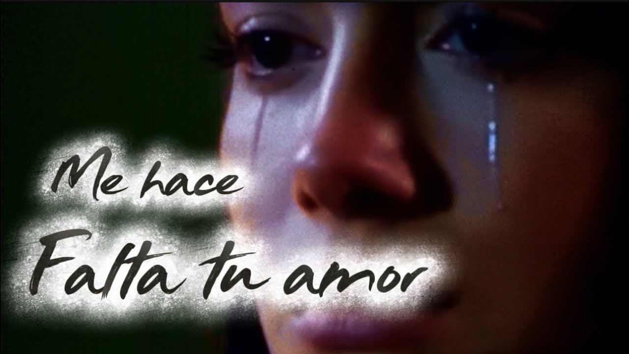 ME HACE FALTA TU AMOR ( dedícala al amor de tu vida ) música romántica 