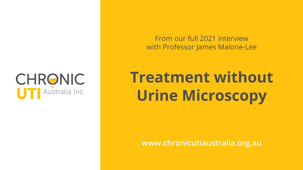 Diagnosing and Treating Chronic UTI without Urine Microscopy with Professor James Malone-Lee
