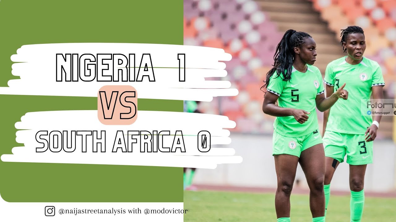 NIGERIA VS SOUTH AFRICA HIGHLIGHT: AJIBADE PENALTY SEALS SUPER FALCONS FIRST LEG WIN