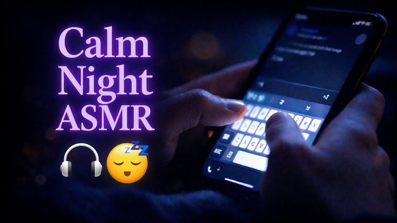 Calm Night ASMR | Soft Phone Typing for Mental Peace🎧💤