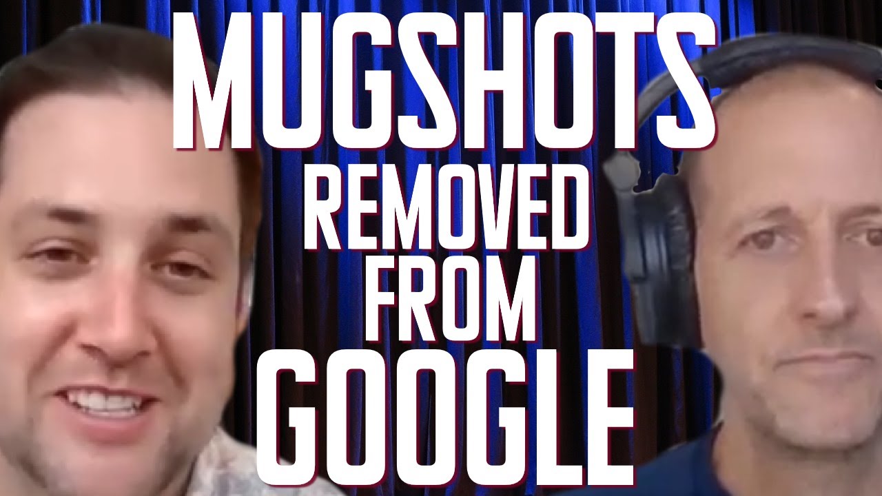 How To Get Mugshots Removed From Google - Strategies That Work