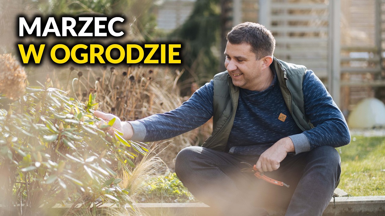 Marzec w ogrodzie. Co będziemy robić w marcu w ogrodzie?