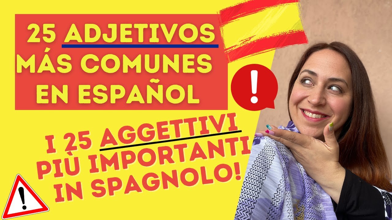 Corso di Spagnolo_ i 25 AGGETTIVI più usati in Spagnolo