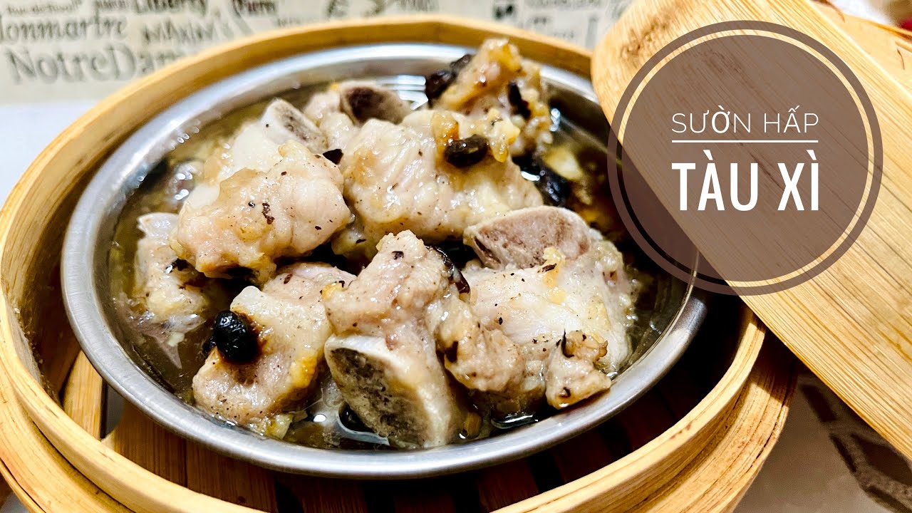SƯỜN HẤP TÀU XÌ( DIM SUM SPARE RIBS WITH BLACK BEANS)công thức nhà hàng,đơn giản mà ngon tuyệt.