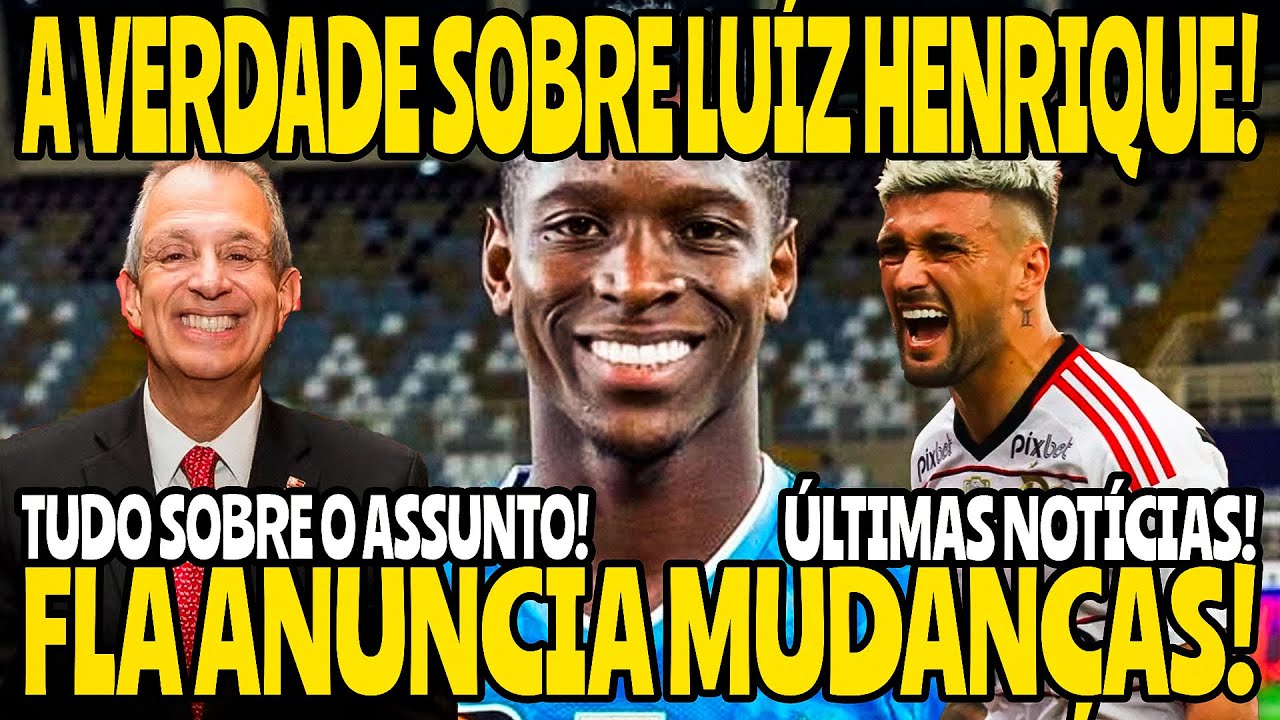 DIRETO DA CONCENTRAÇÃO! CLUBE VAI CONTRATAR LUIS HENRIQUE? MUDANÇAS ANUNCIADAS