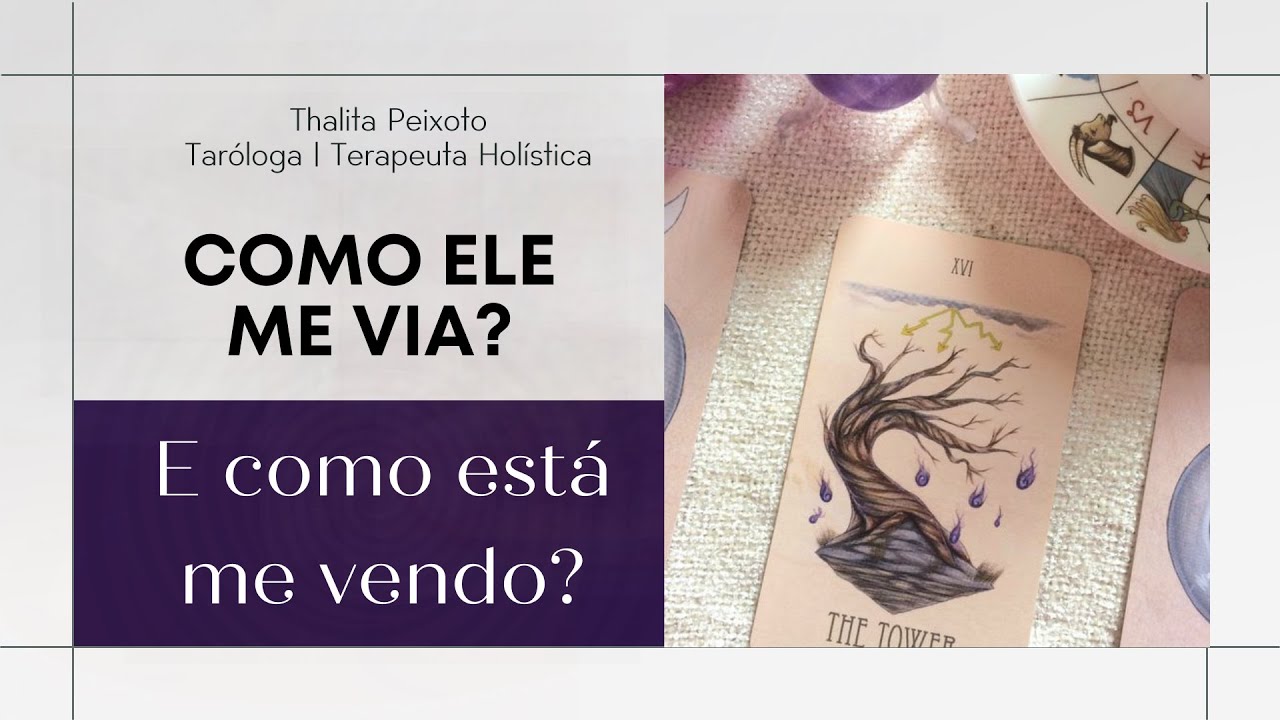 COMO ELE(A) ME VIA? E COMO ESTÁ ME VENDO HOJE? | Tarot responde!