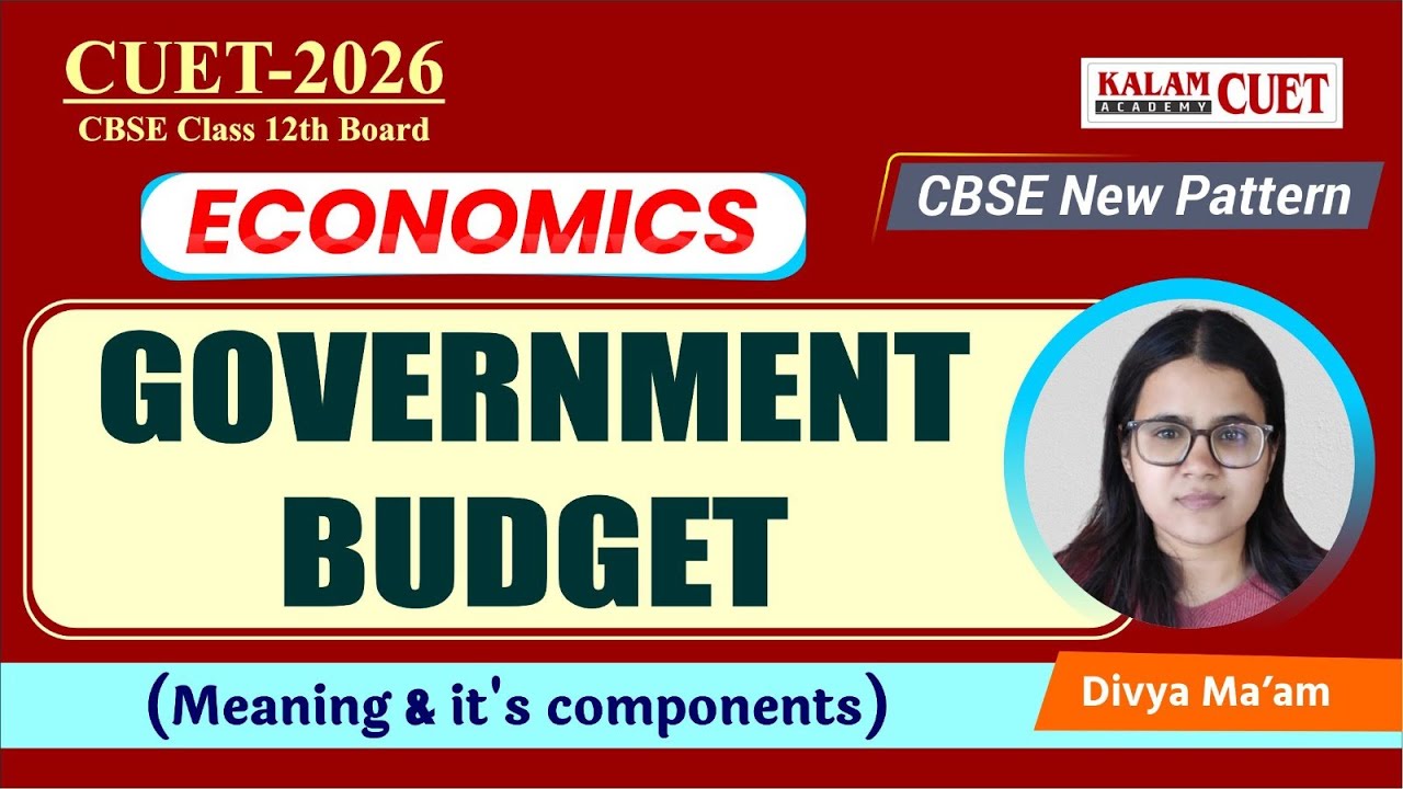 Cuet ug 2026 |  Economics | Government budget | (Meaning & it's components)