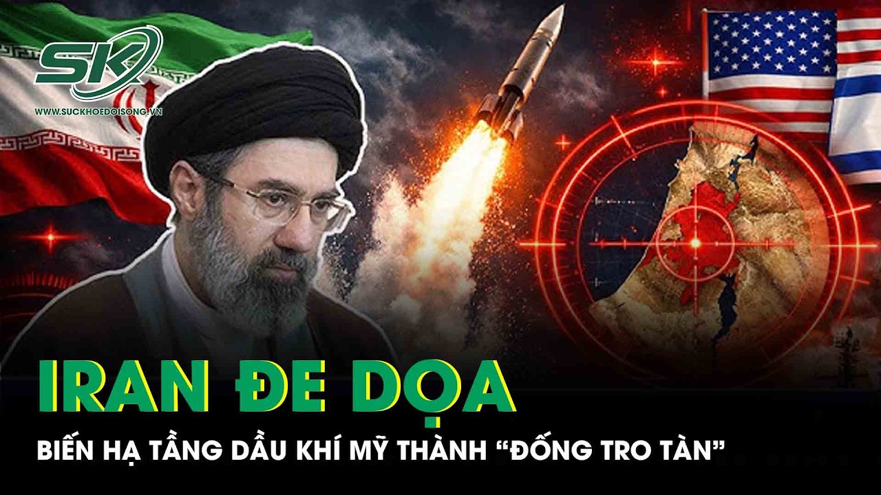 Iran dọa biến các cơ sở dầu mỏ liên quan Mỹ thành “đống tro tàn”