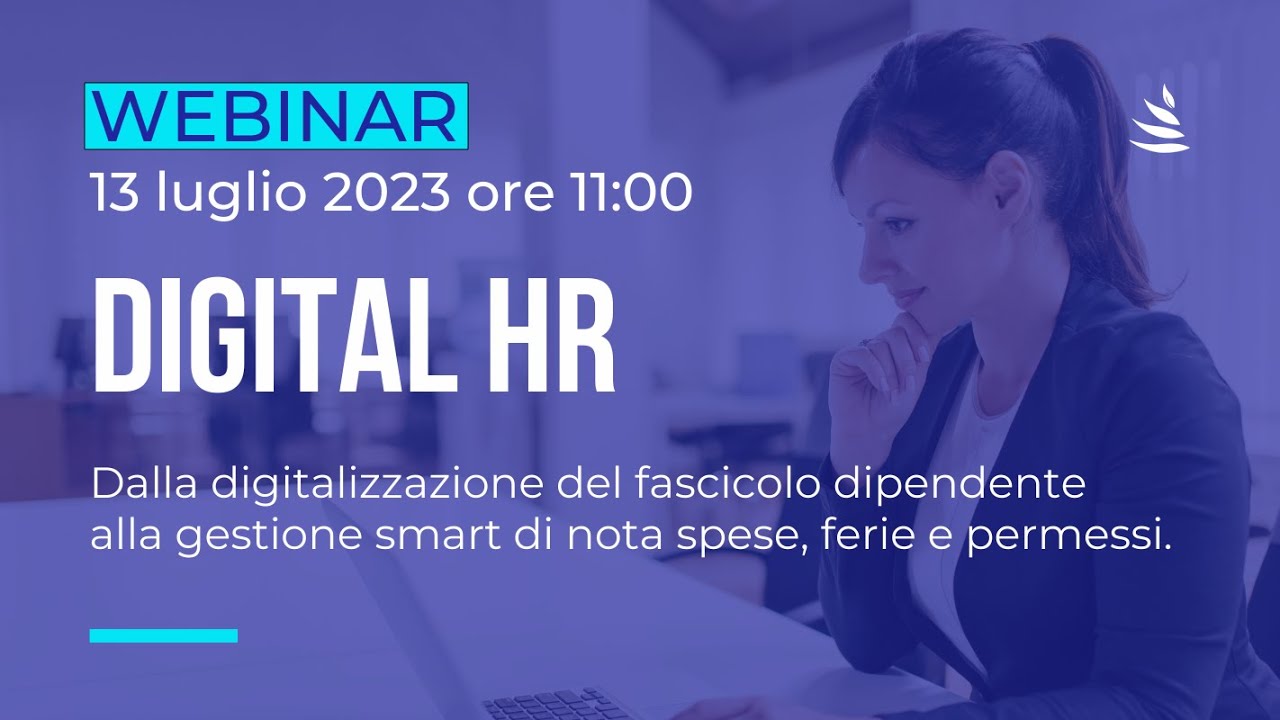 Webinar | Digital HR: dalla digitalizzazione del fascicolo dipendente alla gestione smart - 13072023