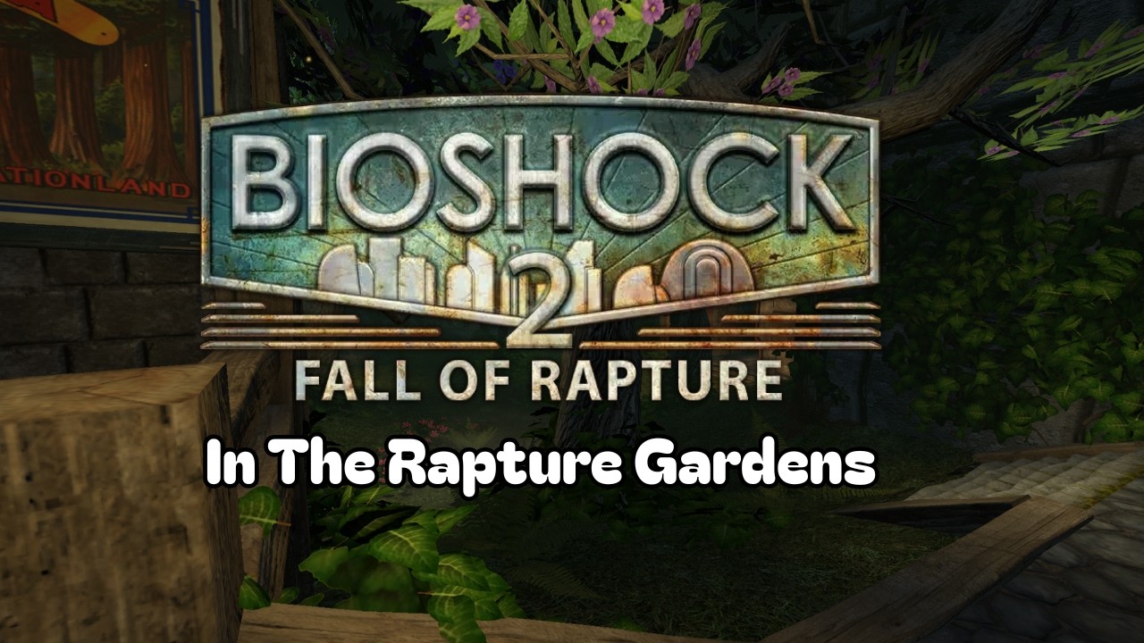 В Садах Восхищения - Многопользовательский режим Bioshock 2