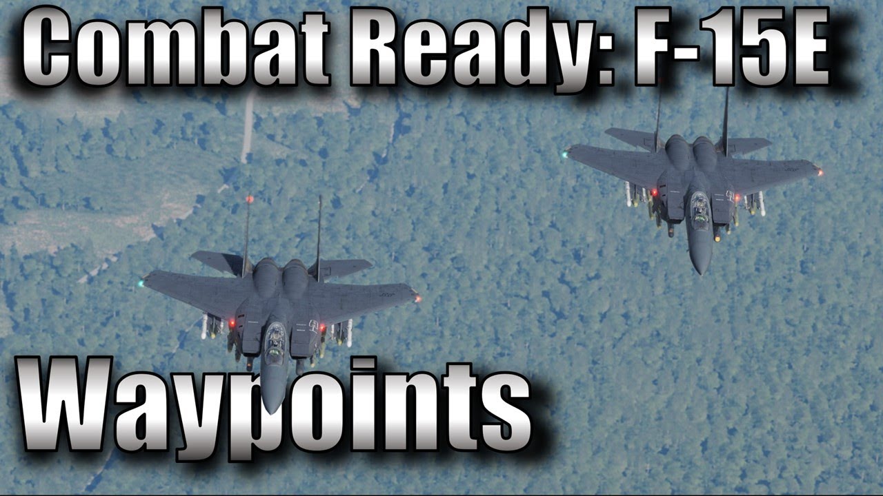 Waypoint building in the F-15E Strike Eagle | DCS World