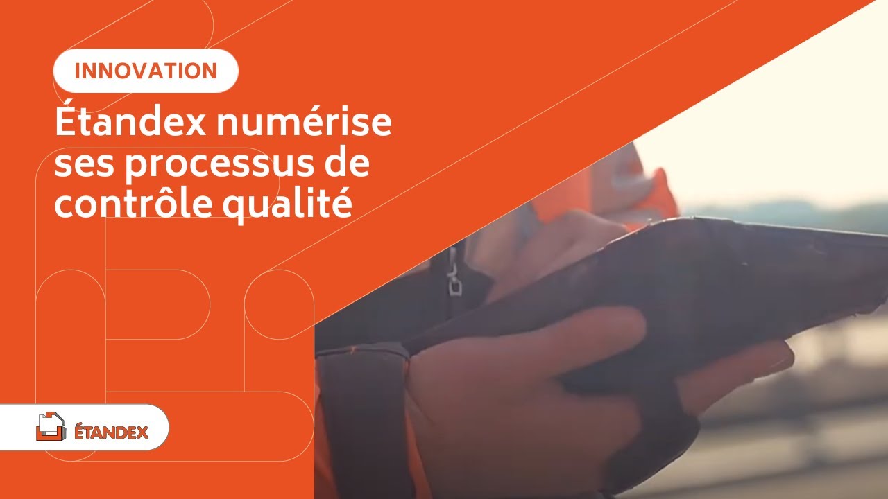 Etandex numérise ses processus de contrôle qualité