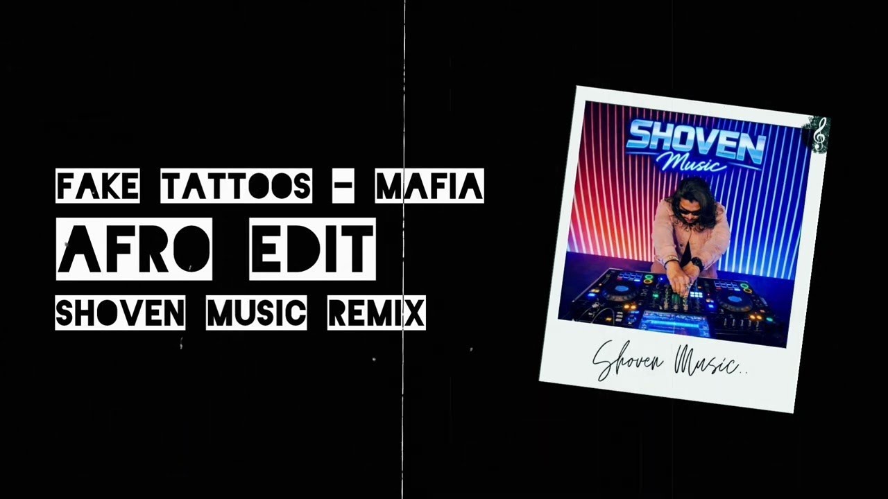 Fake tattoos Mafia | Afro House Remix #ShovenMusic