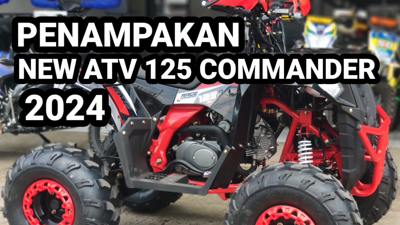 PENAMPAKAN NEW ATV 125 COMMANDER VERSI 2024