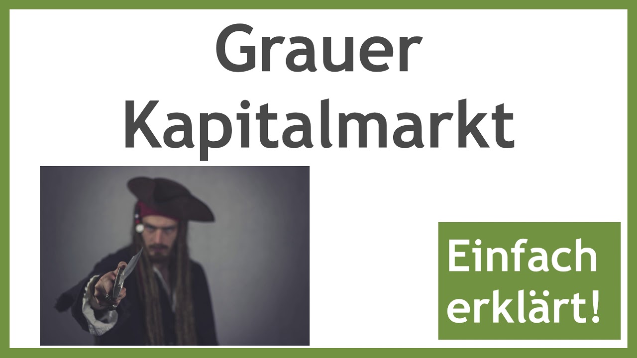 Grauer Kapitalmarkt (Erkl&auml;rung) - Vorsicht vor Intransparenz, hohen Kosten und Illiquidit&auml;t