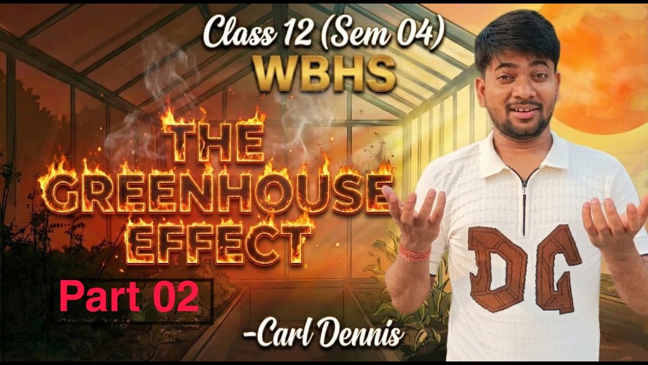 The Greenhouse Effect II Part -2 II Carl Dennis II Class 12th Sem 4 (SSC by Sonu)
