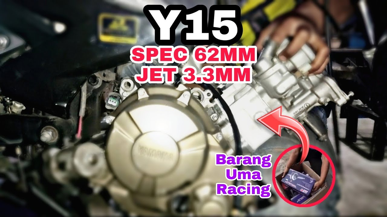 Y15 SPEC 62MM JET 3.3MM | PEMASANGAN ENJIN | MOTOR ADIK 