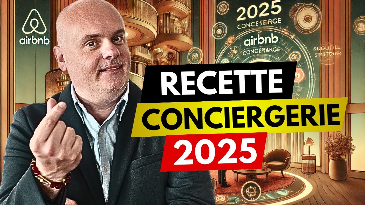 Comment créer une conciergerie Airbnb RENTABLE en 2025