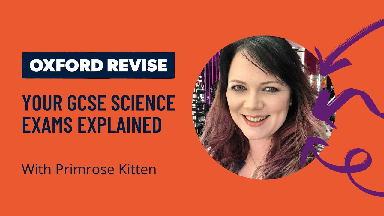 Your GCSE Science exams explained | Oxford Revise