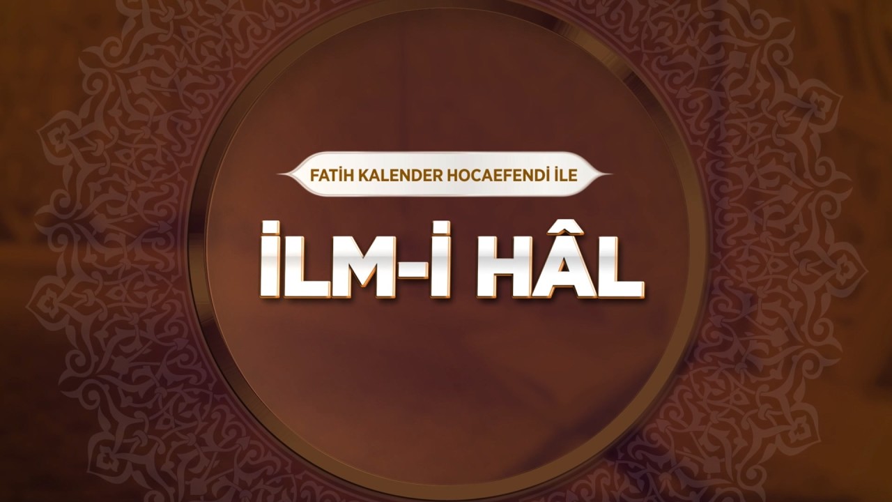 Fatih KALENDER Hocaefendi İle İlm-i Hâl 132. Bölüm -  Lâlegül TV (Ramazân Özel)