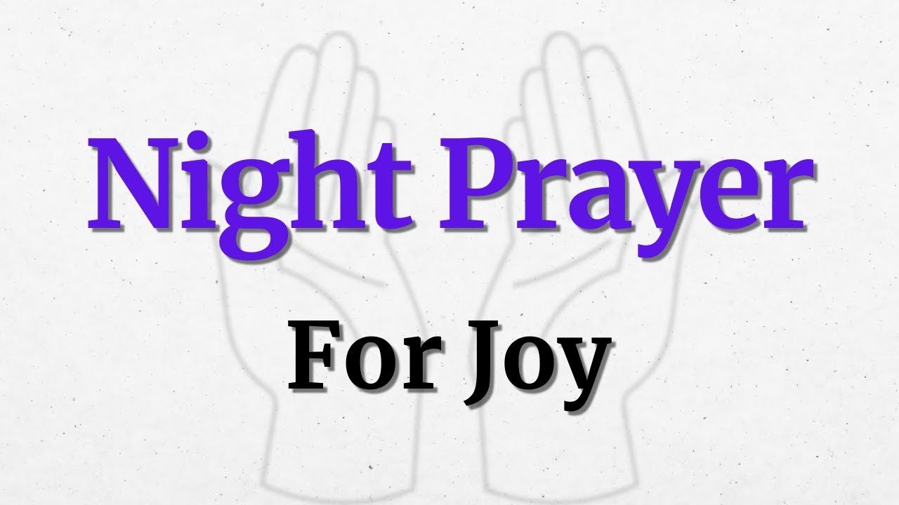 A Powerful Night Prayer For Joy & Hope | Fill Your Heart With God's Light And Love