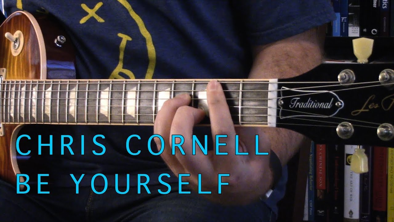 How to Play Be Yourself - Chris Cornell / Audioslave