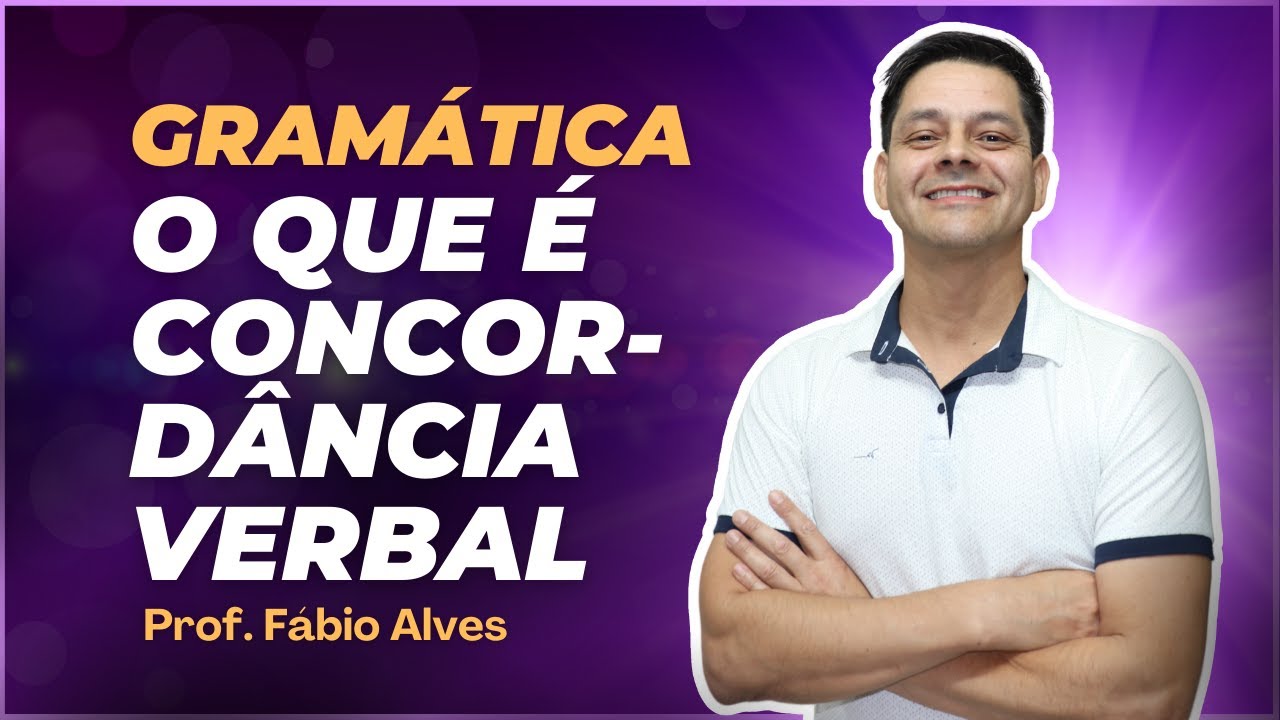 O que é concordância verbal? - Atualização da aula 4