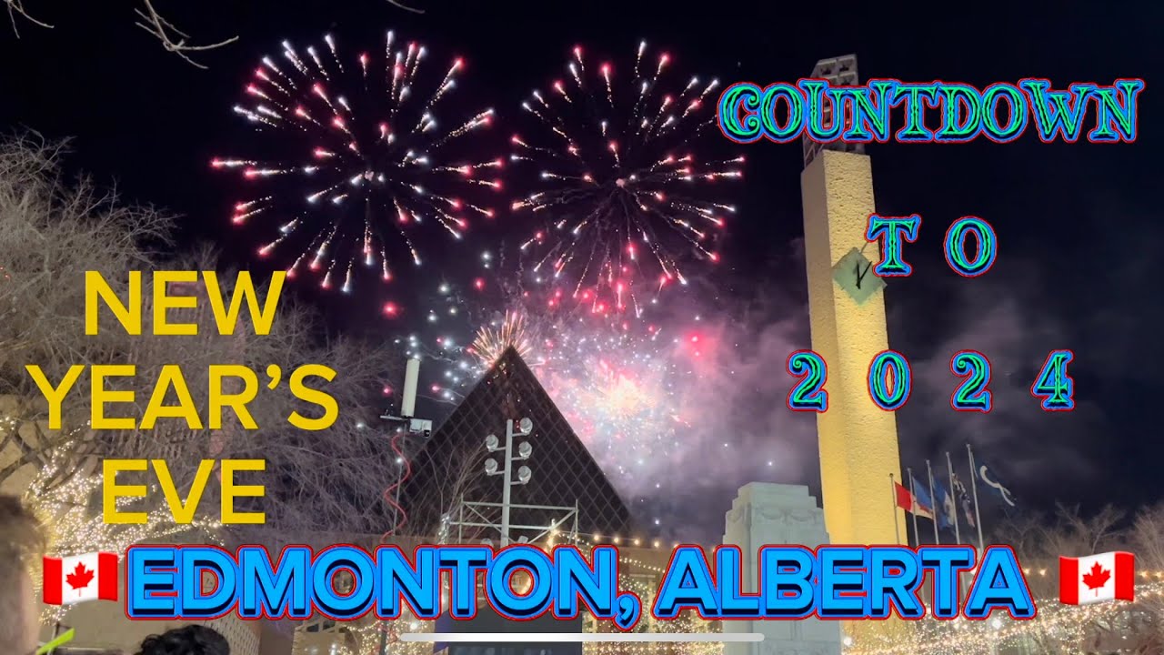 NEW YEAR’S EVE: Countdown to 2024 💫 EDMONTON, AB. 🇨🇦