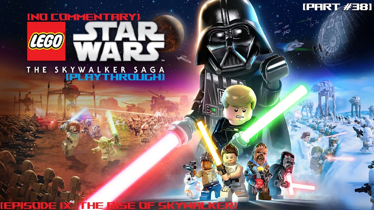 Lego Star Wars The Skywalker Saga Playthrough | [Part #38] | [Episode IX] The Strength To Do It