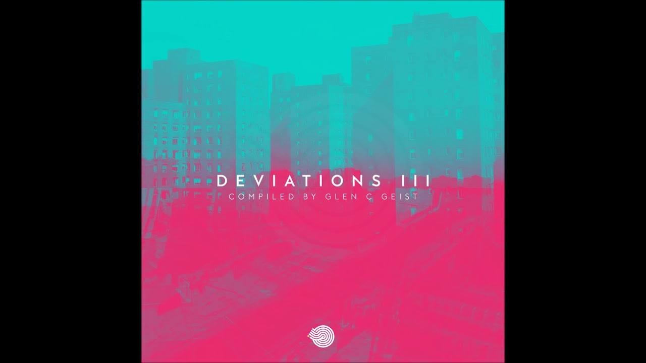 VA - Deviations III (Compiled By Glen C Geist) [Full Compilation]