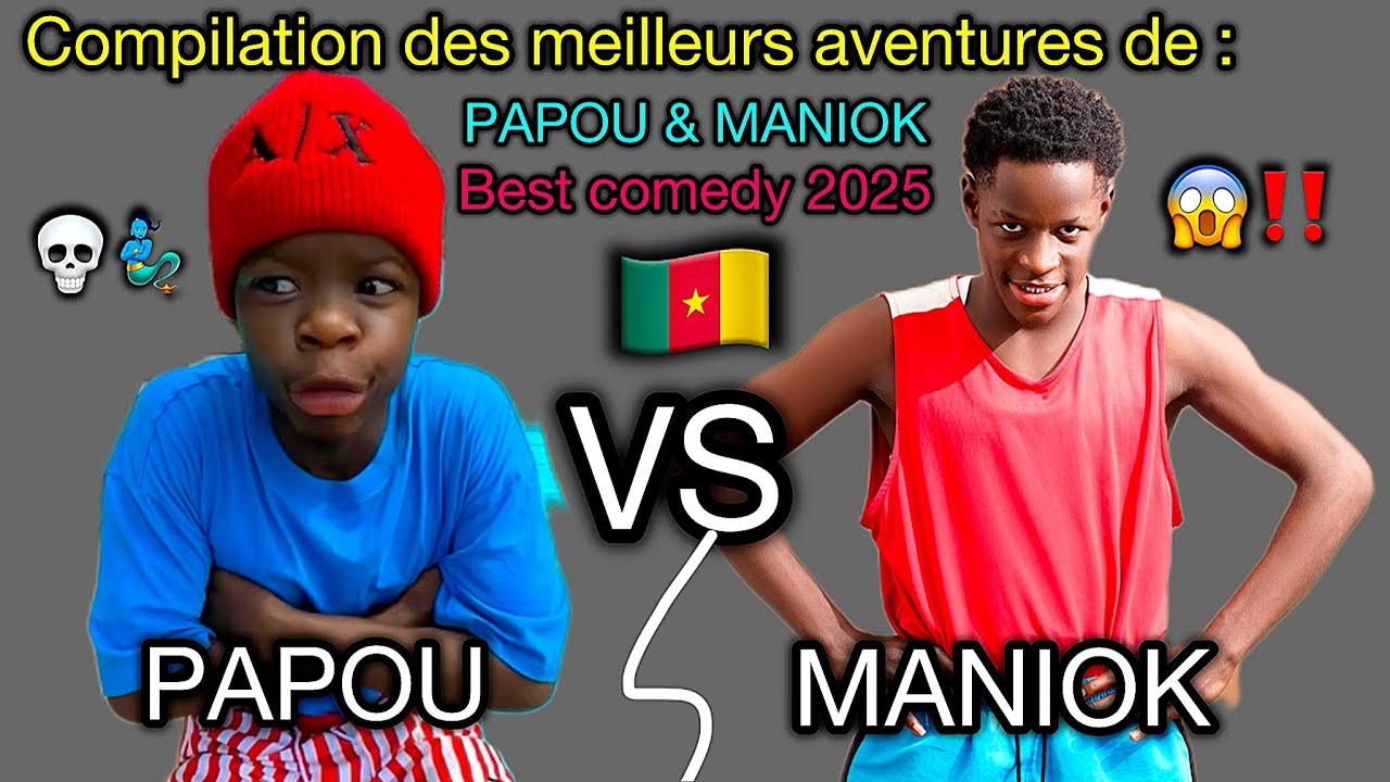 Compilation des meilleurs vidéos des aventures de PAPOU et MANIOK 😱😱‼️‼️ best comedy 2025🇨🇲🇨🇲😂😂😂😂😂