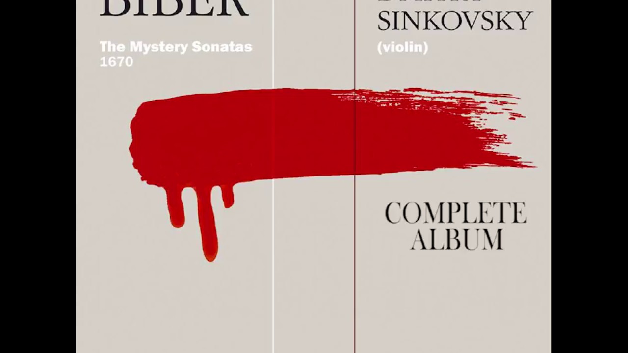 Dmitry Sinkovsky plays Heinrich Biber complete Mystery Sonatas
