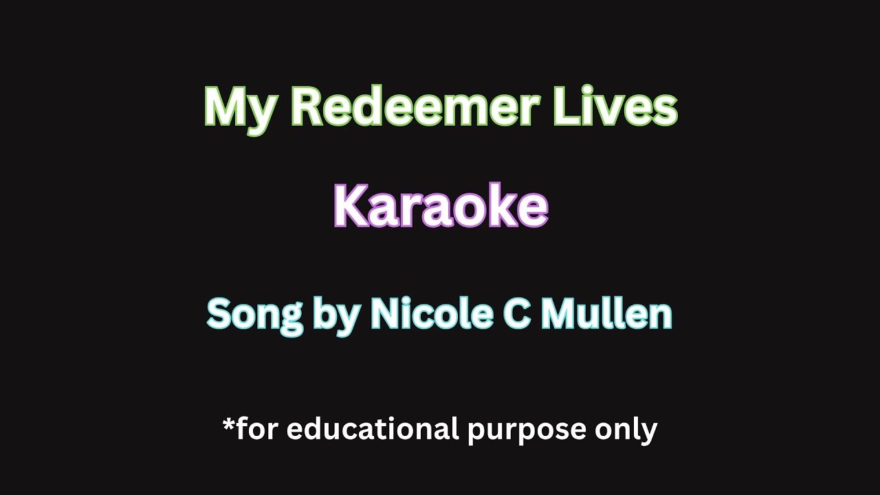 My Redeemer by Nicole Mullen | Karaoke