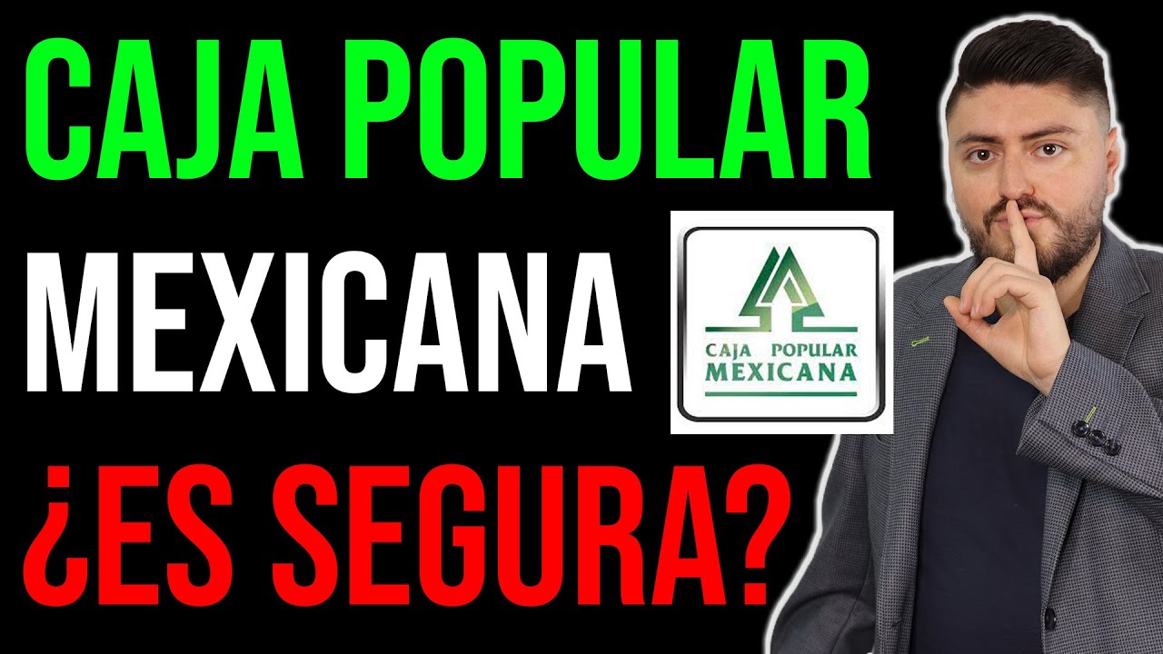 CAJA POPULAR MEXICANA. ¿Conviene para pedir créditos o invertir?