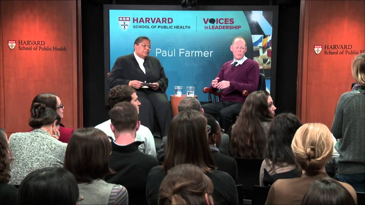 Paul Farmer on Leadership in Public Health for the Poor | Voices in Leadership at HSPH